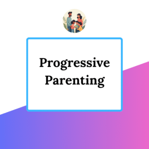 progressive parenting